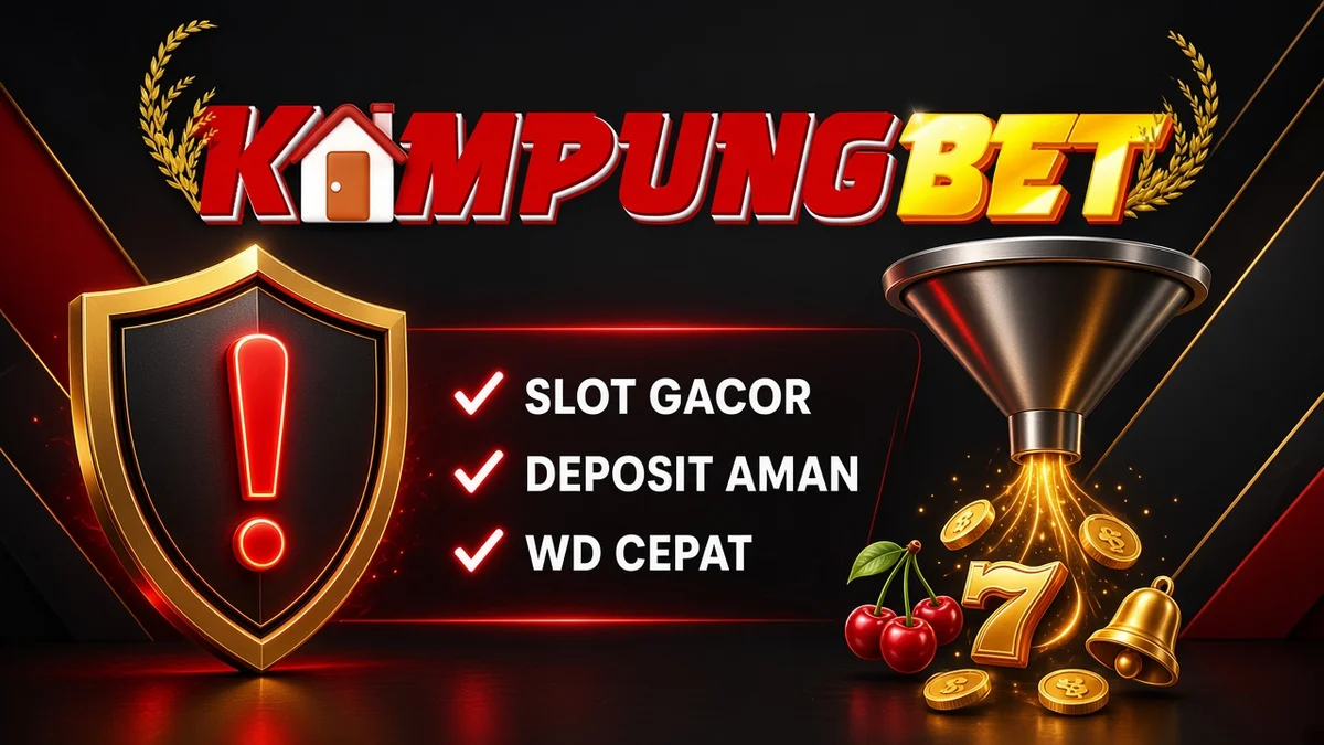 KAMPUNGBET Situs Slot & Situs Gacor — Sinyal Hati-hati